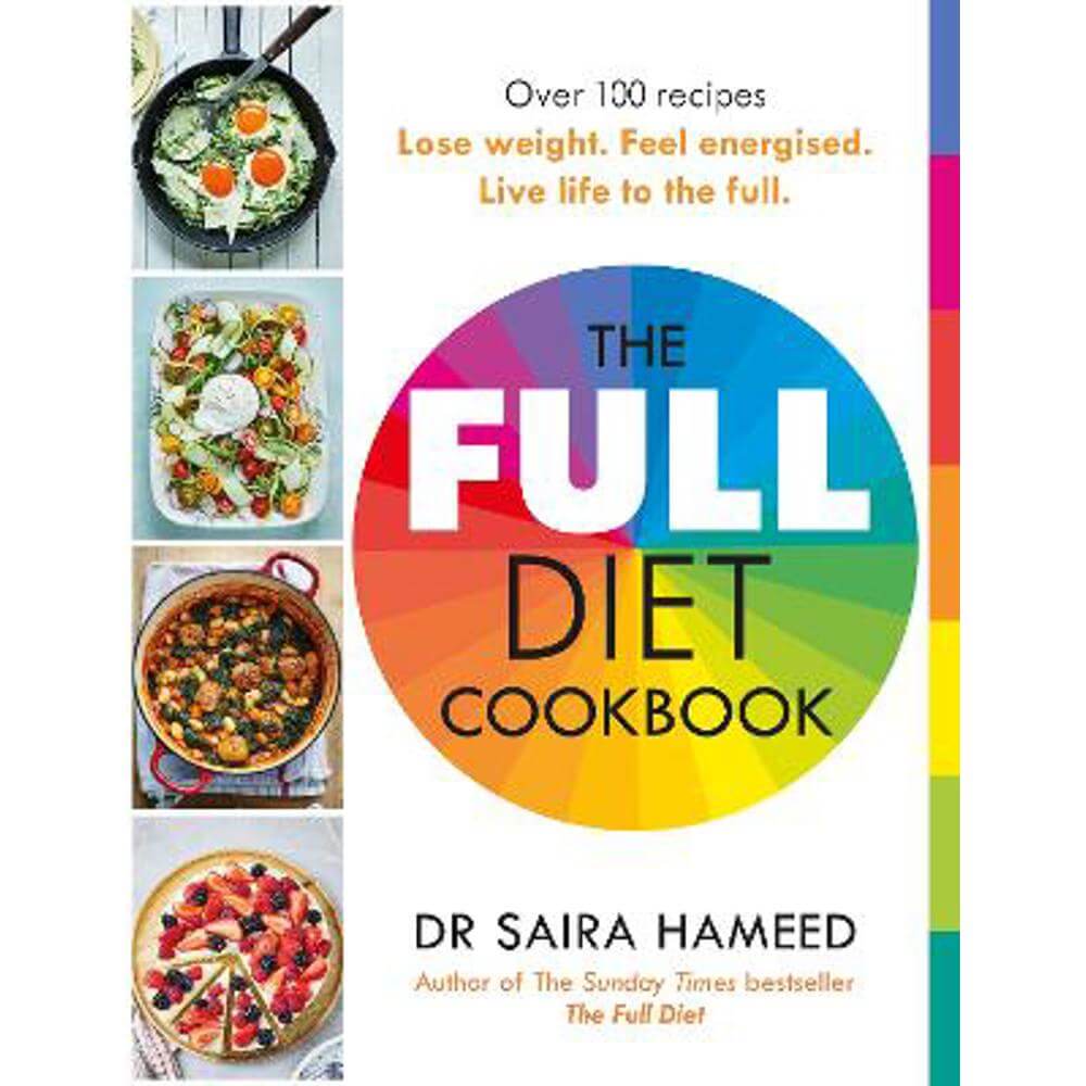 The Full Diet Cookbook: Over 100 delicious recipes to lose weight, feel energised and live life to the full (Paperback) - Dr Saira Hameed